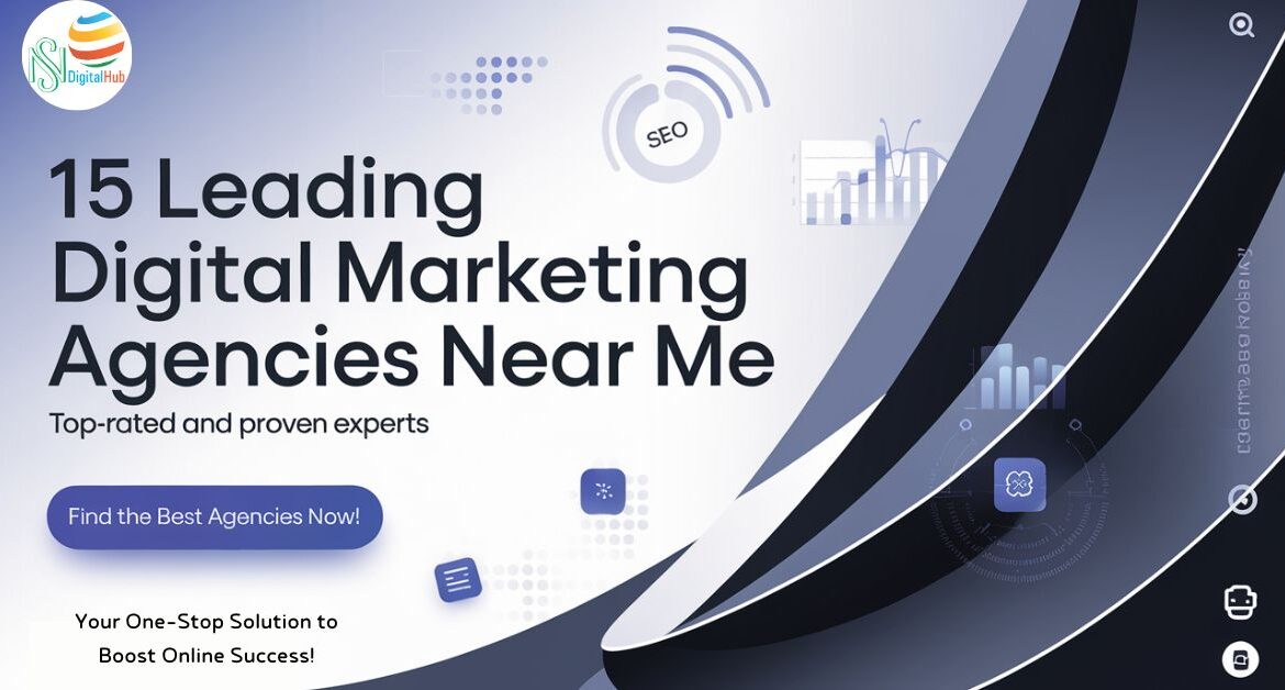 Digital Marketing Agencies Near Me Guide